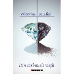 Din carbunele vietii - Valentina Serafim