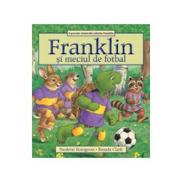 Franklin si meciul de fotbal - Paulette Bourgeois, Brenda Clark