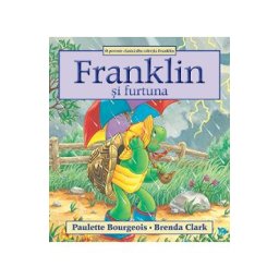 Franklin si furtuna - Paulette Bourgeois, Brenda Clark