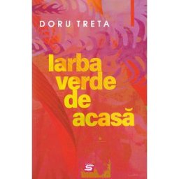 Iarba verde de acasa - Doru Treta