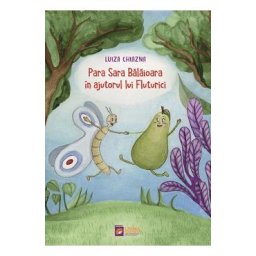 Para Sara Balaioara in ajutorul lui Fluturici - Luiza Chiazna