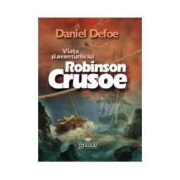 Viata si aventurile lui Robinson Crusoe - Daniel Defoe