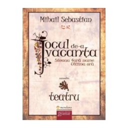 Jocul de-a vacanta. Steaua fara nume. Ultima ora - Mihail Sebastian