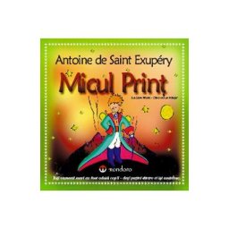 Micul Print - Antoine de Saint-Exupery