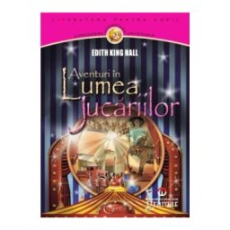 Aventuri in lumea jucariilor - Edith King Hall