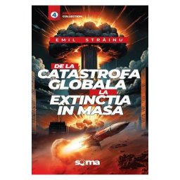 De la catastrofa globala la extinctia in masa - Emil Strainu