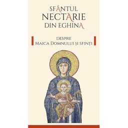 Despre Maica Domnului si sfinti