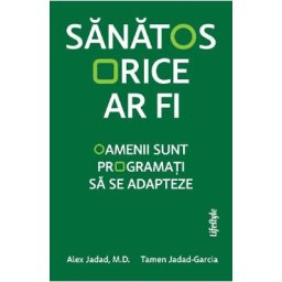 Sanatos orice ar fi - Alex Jadad, Tamen Jadad-Garcia