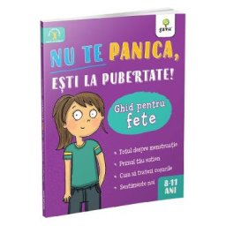 Nu te panica, esti la pubertate! Ghid pentru fete - Anna Claybourne