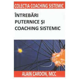 Intrebari puternice si coaching sistemic - Alain Cardon