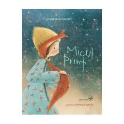 Micul Print - Antoine de Saint-Exupery