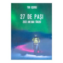 27 de pasi. Zece ani mai tarziu - Tibi Useriu