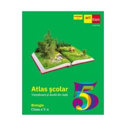 Atlas scolar. Biologie - Clasa 5 - Vietuitoare si medii de viata - Ionut Popa