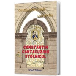 Constantin Cantacuzino Stolnicul - Corneliu Dima-Dragan, Livia Bacaru