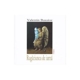Rugaciunea de iarna - Valentin Busuioc