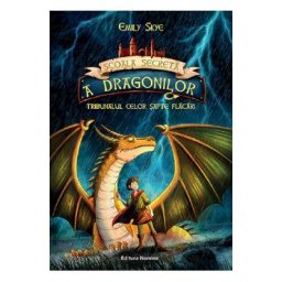 Tribunalul celor sapte flacari. Seria Scoala secreta a dragonilor Vol.5 - Emily Skye
