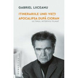 Itinerariile unei vieti. Apocalipsa dupa Cioran (ultimul interviu filmat)