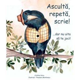 Asculta, repeta, scrie, dar nu uita sa te joci!