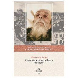 Fratele Marin cel mult rabdator (1929-1990) - Sergiu Ciocarlan