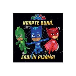 Pjmasks: Noapte buna, Eroi in Pijama!
