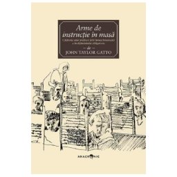 Arme de instructie in masa - John Taylor Gatto