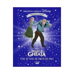 Regatul de gheata. Cine se teme de trolii cei mici? Biblioteca magica Disney