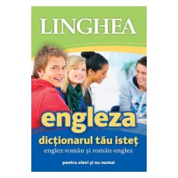 Engleza. Dictionarul tau istet englez-roman, roman-englez pentru elevi si nu numai Ed.5