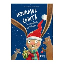 Iepurasul Codita si cadourile de Craciun - Andreas Konig