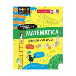 Primele proiecte. Matematica pentru cei mici - Alice James, Eddie Reynolds, Darran Stobbart