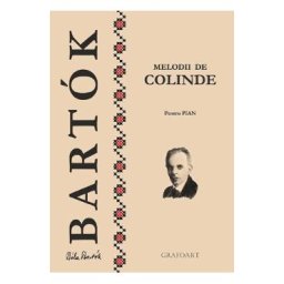 Melodii de colinde pentru pian - Bela Bartok