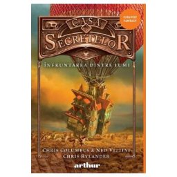 Infruntarea dintre Lumi. Seria Casa Secretelor Vol.3 - Chris Columbus, Ned Vizzini, Chris Rylander