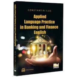Applied Language Practice in Banking and Finance English - Constantin Ilas