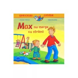 Max nu merge cu strainii
