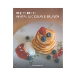 Retete dulci pentru mic dejun si brunch - Vera Apanovich