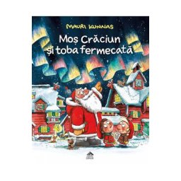 Mos Craciun si toba fermecata - Mauri Kunnas
