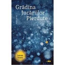 Gradina Jucariilor Pierdute - Gabriela Feceoru