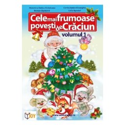 Cele mai frumoase povesti de Craciun Vol.1 - Valentina Stefan-Caradeanu, Steluta Capatina, Corina Ionica Gheorghiu, Lidia Apostol