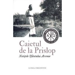 Caietul de la Prislop. Notitele Sfantului Arsenie