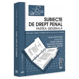 Subiecte de drept penal. Partea generala. Teste-grila, spete si minispete - Mihai Adrian Hotca, Maxim Dobrinoiu, Radu Florin Geamanu, Lamya-Diana Haratau