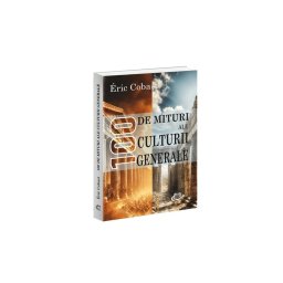 100 de mituri ale culturii generale