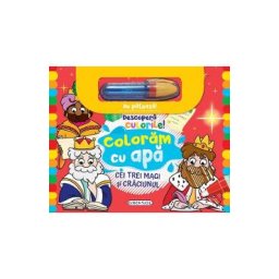 Descopera culorile! Coloram cu apa: Cei trei magi si Craciunul