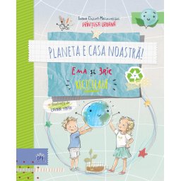 PLANETA E CASA NOASTRA! Ema si Eric recicleaza
