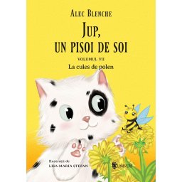 Jup, un pisoi de soi – volumul VII – La cules de polen