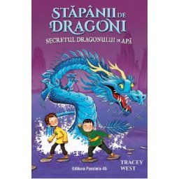 Stapanii de Dragoni. Vol.3: Secretul Dragonului de Apa - Tracey West