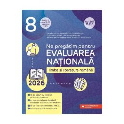 Evaluarea Nationala 2026. Limba si literatura romana - Clasa 8 - Camelia Sapoiu, Mihaela Dobos, Cristina Cergan, Diana Iacob
