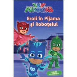 Pjmasks: Eroii in pijama si Robotelul