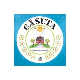 Casuta - Virginia Lee Burton