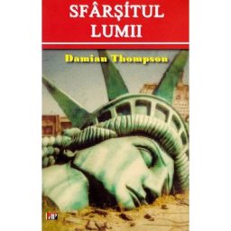 Sfarsitul lumii. Temeri si sperante la schimbarea mileniului - Damian Thompson