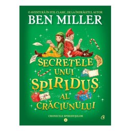 Secretele unui spiridus al Craciunului. Cronicile spiridusilor vol. 2