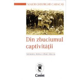 Din zbuciumul captivitatii - Gheorghe Caracas